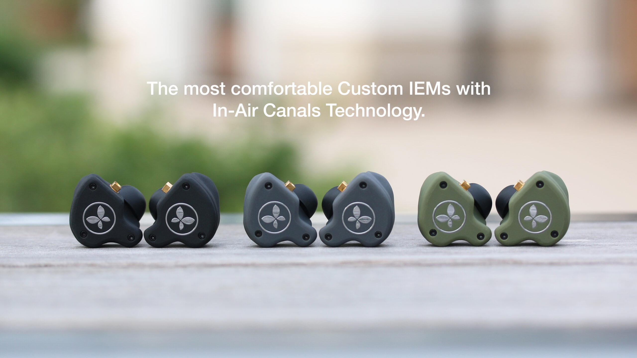 The most comfortable Custom IEMS with In-Air Canals Technology